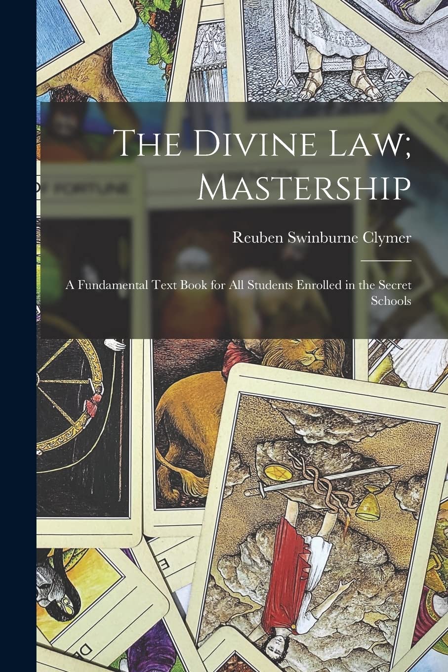 The Divine Law; Mastership: A Fundamental Text Book for All Students Enrolled in the Secret Schools