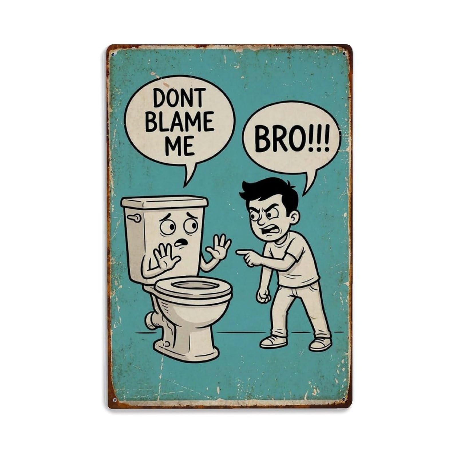 Dont Blame Me Bro Funny Vintage Humorous Toilet Metal Tin Sign