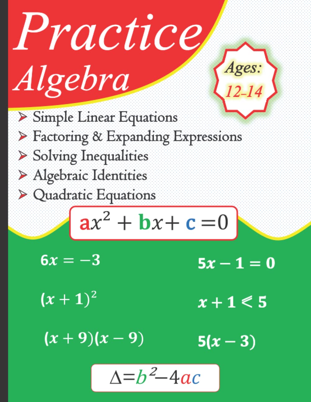 Practice Algebra | Simple Linear Equations | Factoring & Expanding | Solving Inequalities | Algebraic Identities | Quadratic Equations | With Answer Key
