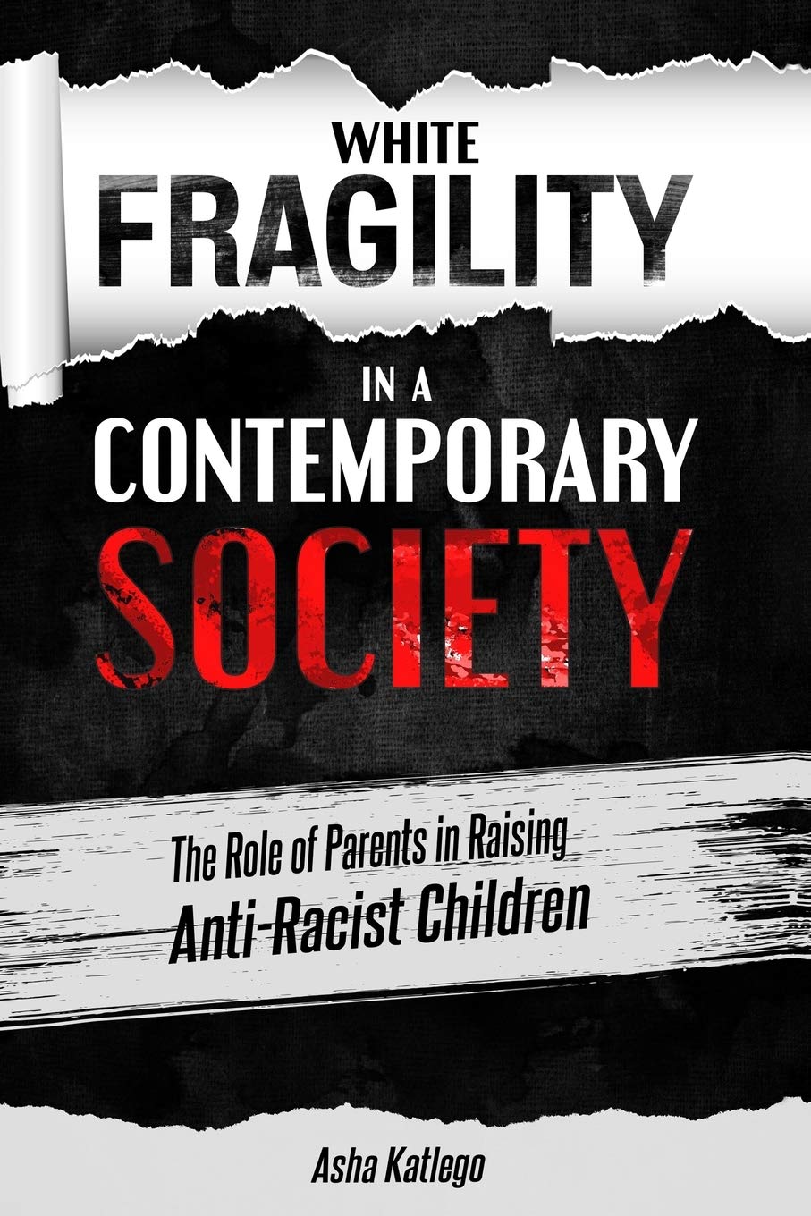 White Fragility in a Contemporary Society: The Role of Parents in Raising Anti-Racist Children