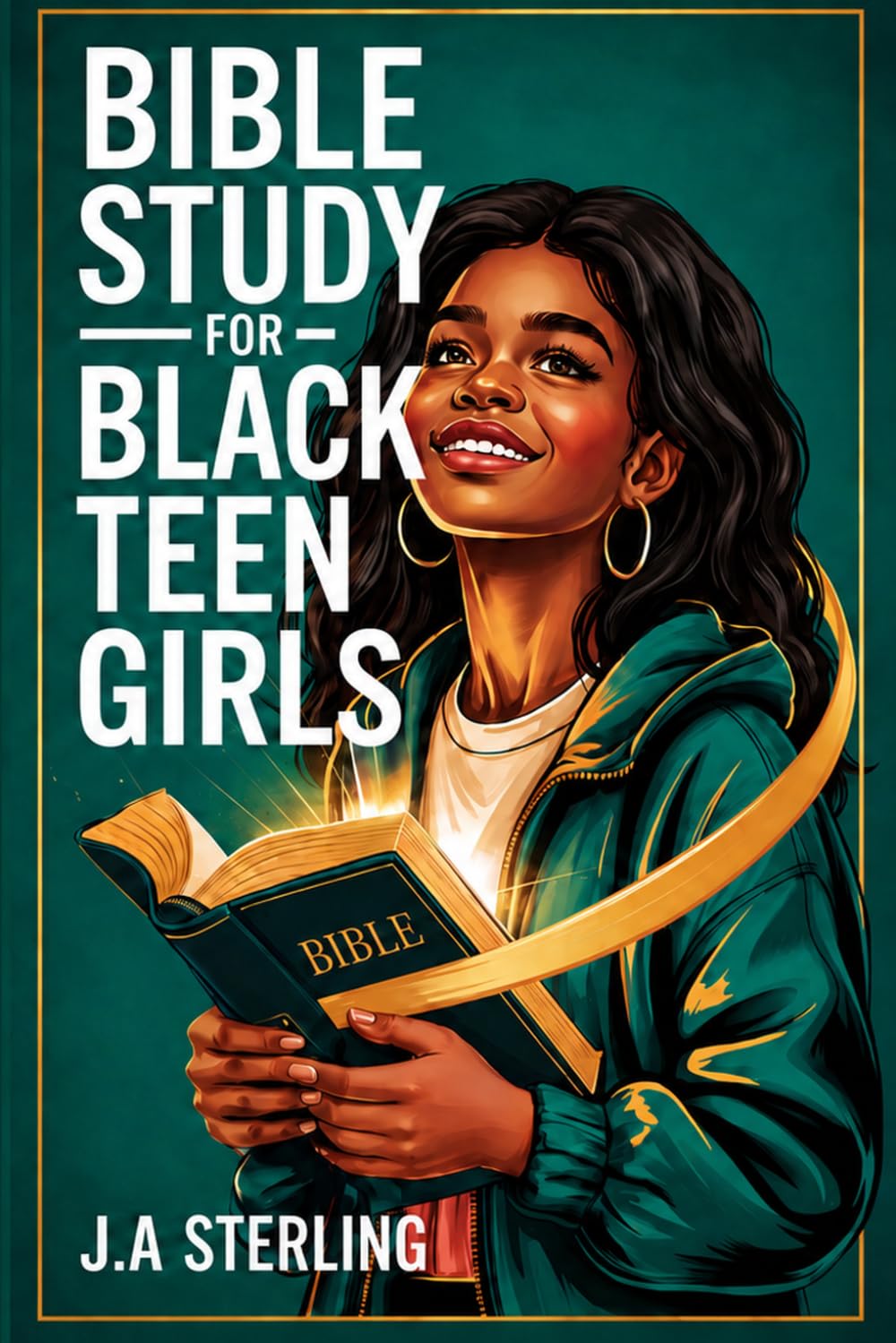 Bible Study for Black Teen Girls: 52 Weekly Devotions to Build Confidence, Know Your Identity in Christ, Overcome Anxiety and Peer Pressure, and Make Godly Choices