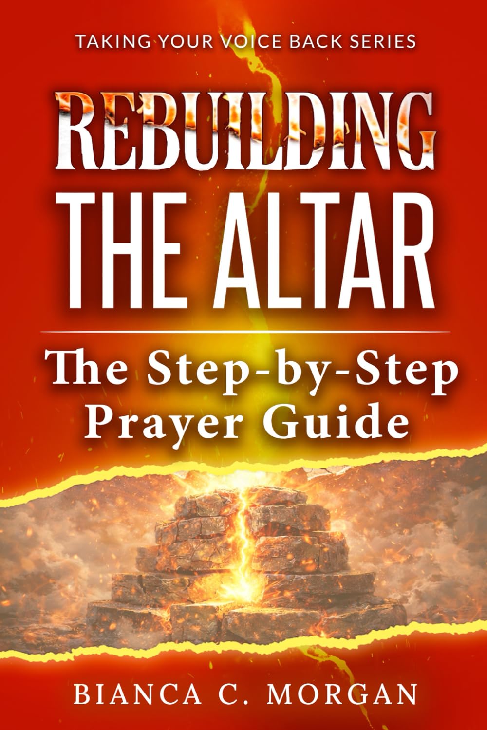 Rebuilding the Altar: The Step-by-Step Prayer Guide