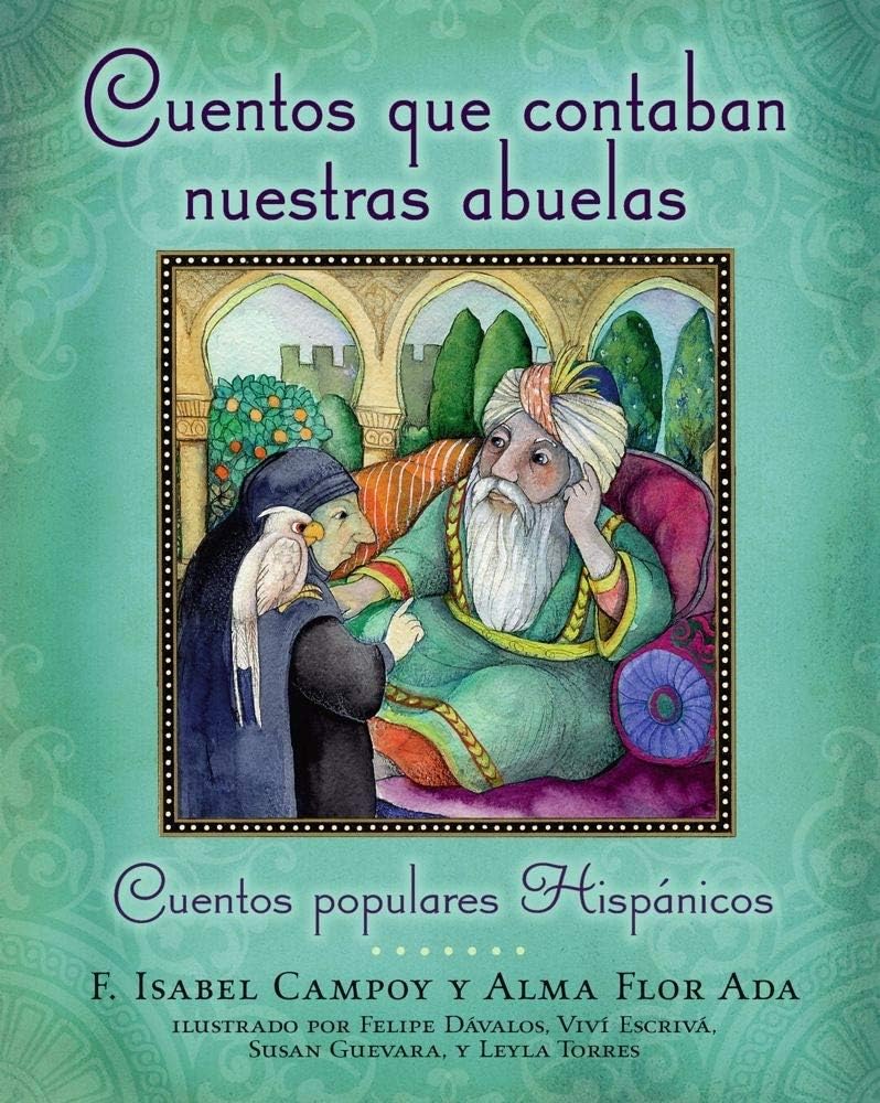 Cuentos que contaban nuestras abuelas (Tales Our Abuelitas Told): Cuentos populares Hispรกnicos (Spanish Edition)