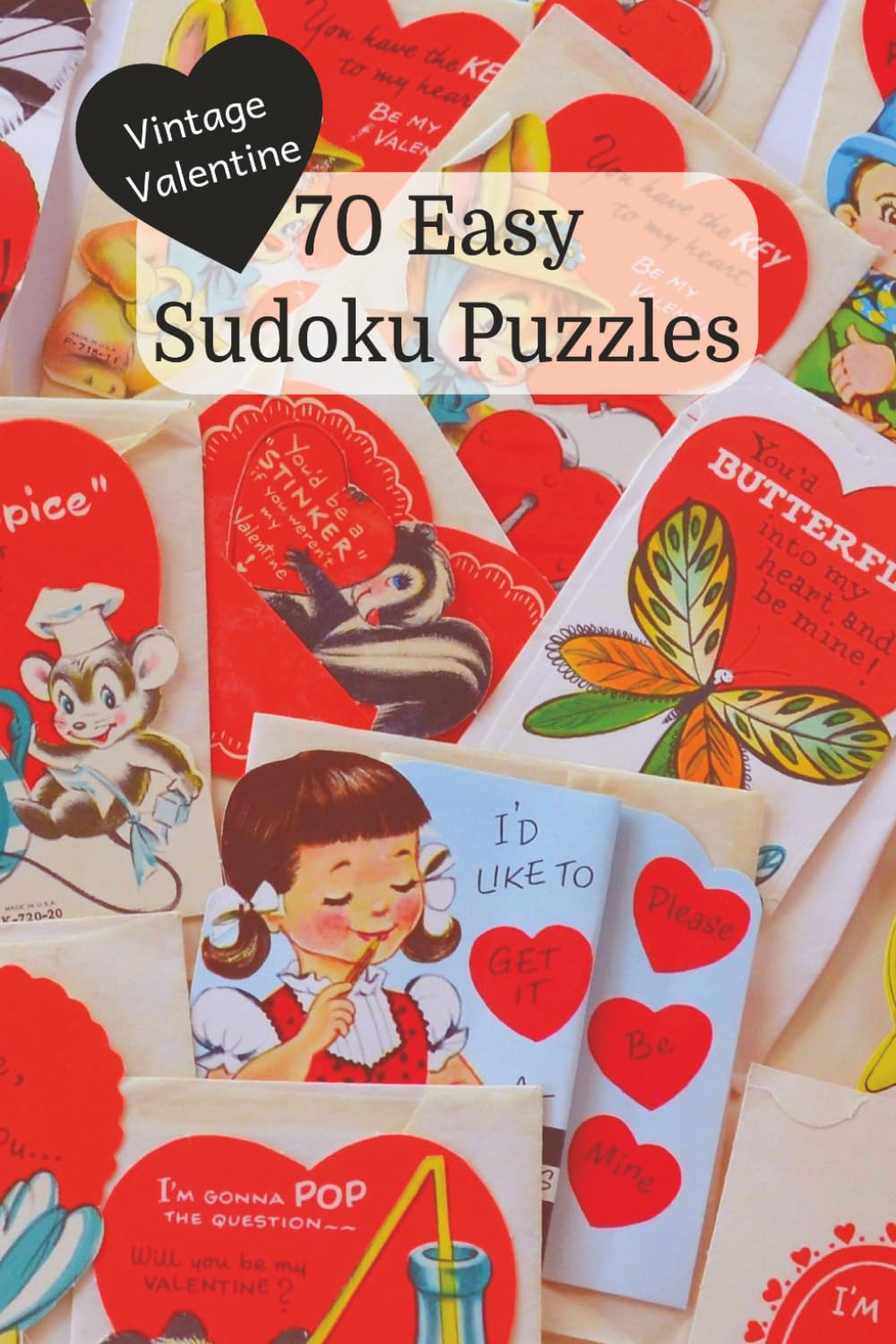 70 Easy Sudoku Puzzles: Vintage Valentine Themed. 70 Puzzles. 6x9 Inches.