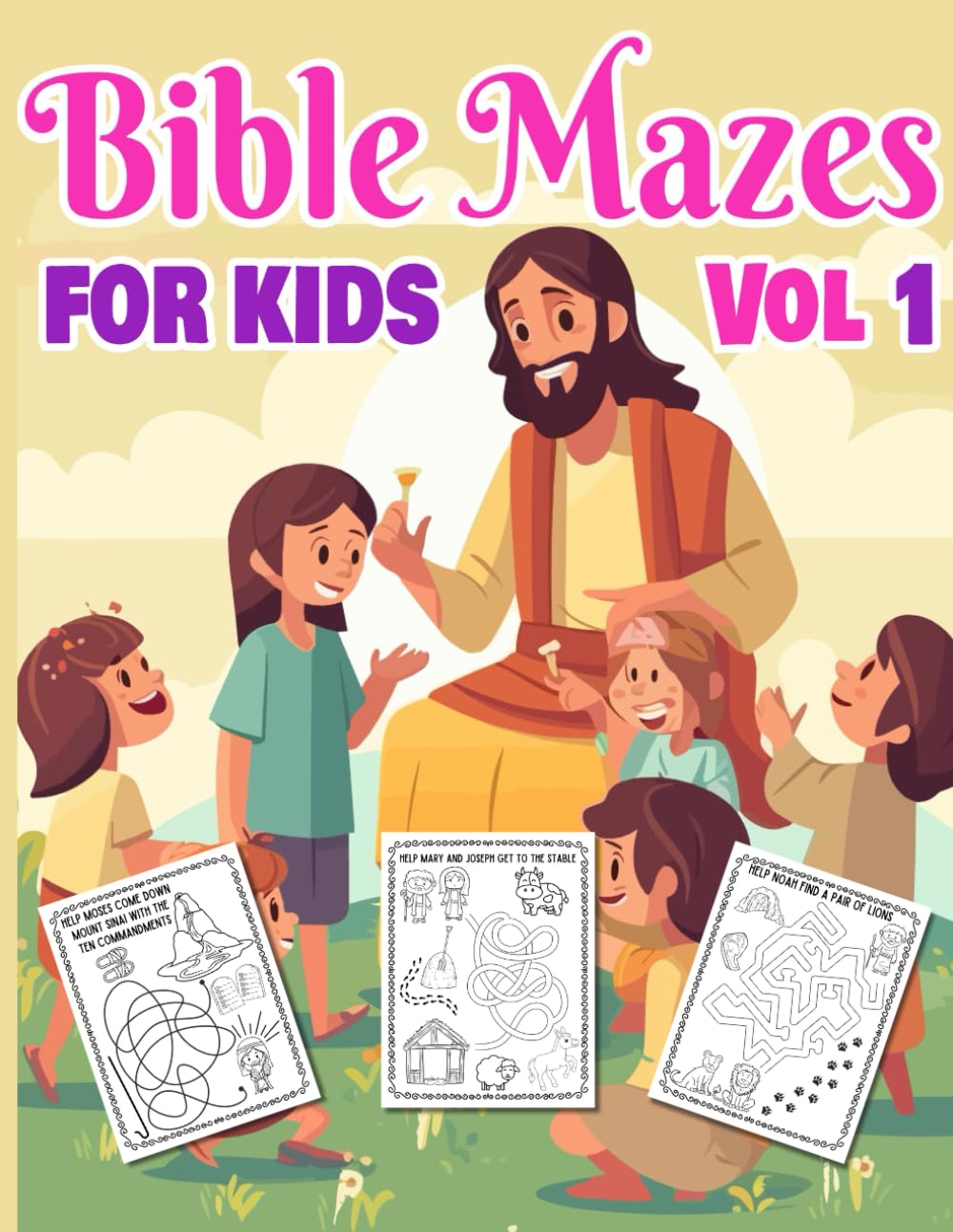 Bible Mazes for Kids, Vol1, An Exciting Journey Through Scripture: Noah's Ark, David and Goliath, Jonah and the Whale, Daniel and the Lion's Den, Jesus's Birth, the Nativity, Jesus Feeding the Masses