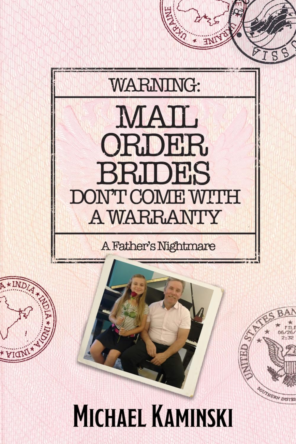 WARNING: MAIL ORDER BRIDES DON'T COME WITH A WARRANTY: A Father's Nightmare