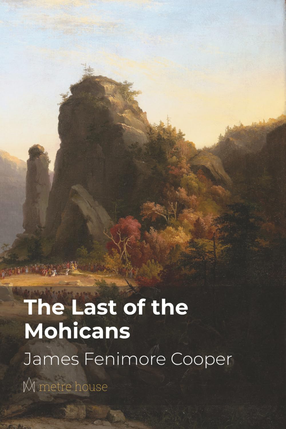 The Last of the Mohicans: (metre house edition)