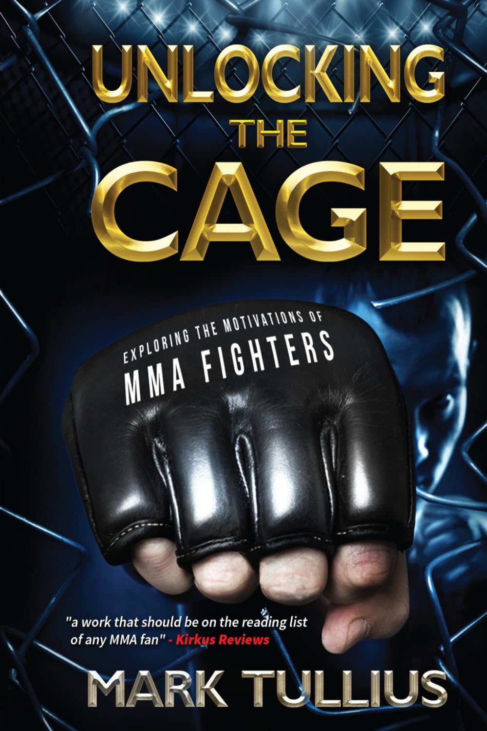 Unlocking the Cage: Exploring the Motivations of MMA Fighters