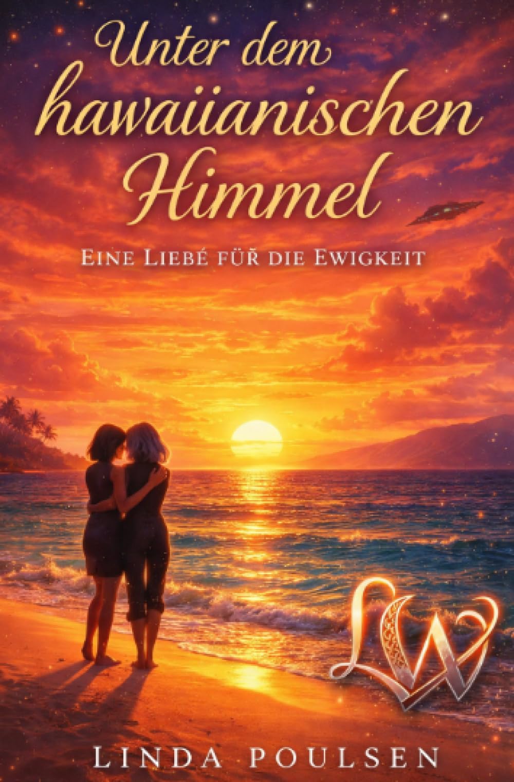 Unter hawaiianischen Himmel - Eine Liebe für die Ewigkeit