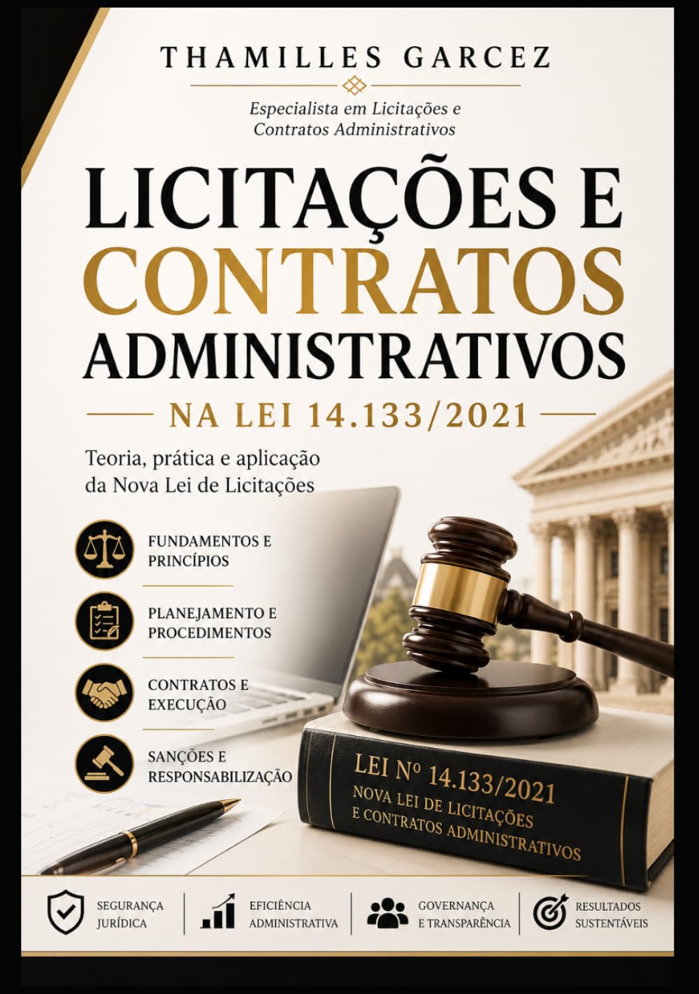 Licitações de Contratos Administrativos na Lei nº 14.133/2021: Teoria, prática e aplicação da Nova Lei de Licitações