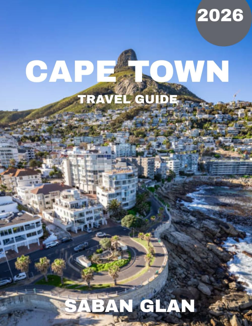 CAPE TOWN TRAVEL GUIDE 2026: Discover the Soul of South Africa’s Coastal Splendor, Culture, and Adventure