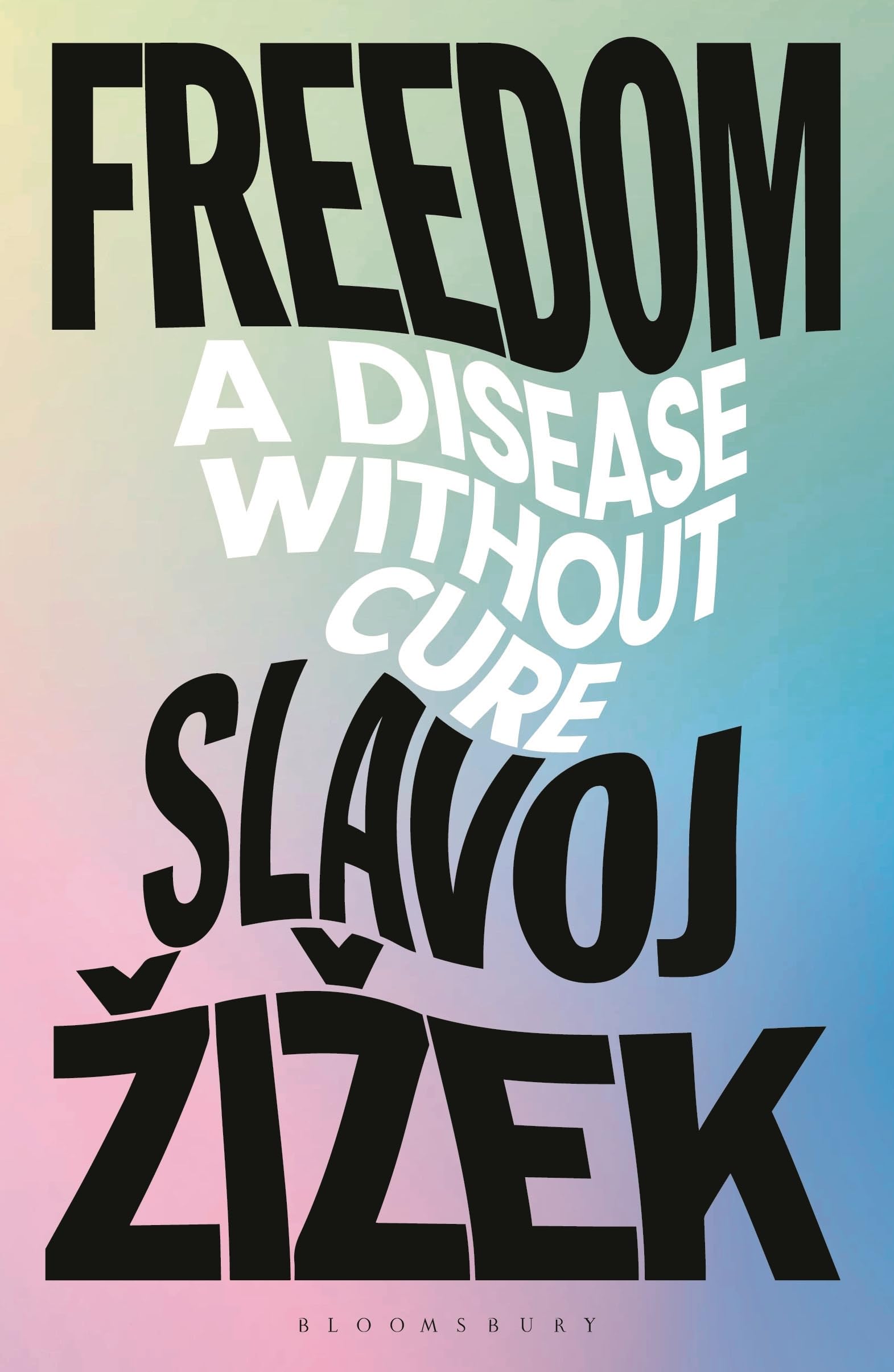 Freedom : A Disease Without Cure