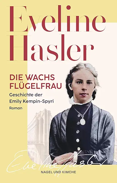 Die Wachsflügelfrau: Roman von Emily Nagels - Schweizer Heldin Geschichte