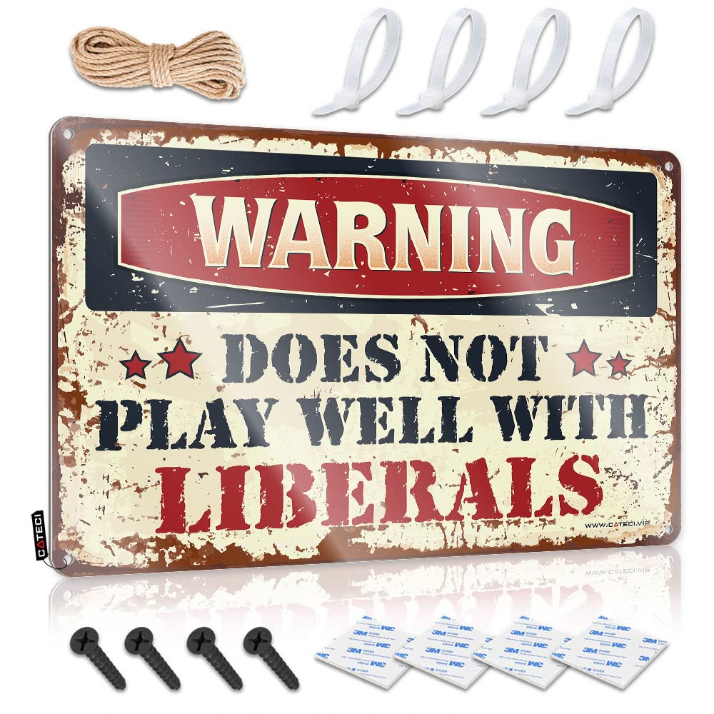 IBWNBBUSN Man Cave Tin Sign Warning Does Not Play Well With Liberals Metal Sign Tin Funny Desk Signs Tin Bar Signs(20X30CM)