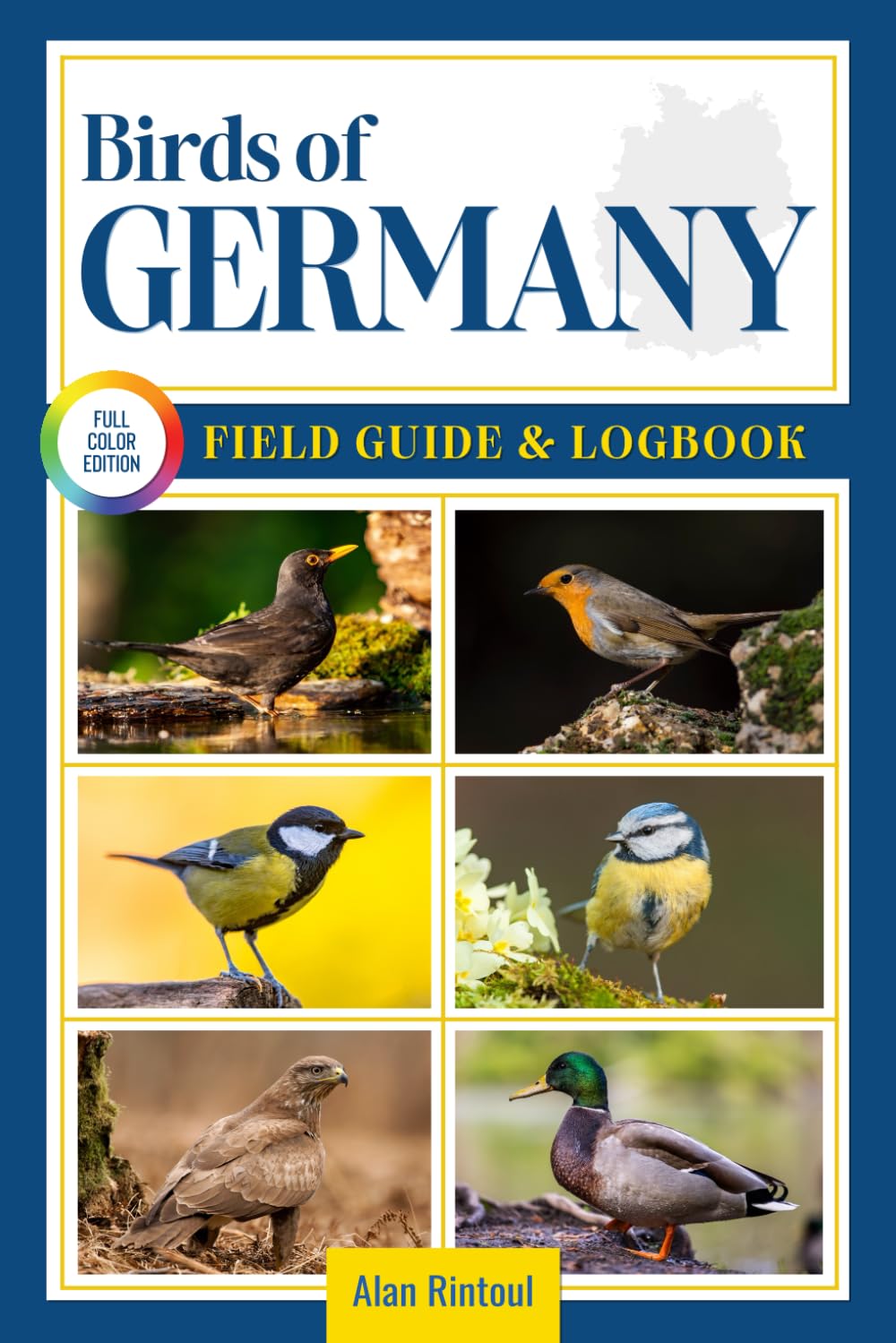 Birds of Germany Field Guide and Logbook: An Essential Birdwatching Guide with Identification Tips for 60 Common Bird Species in Germany      Paperback – December 18, 2025