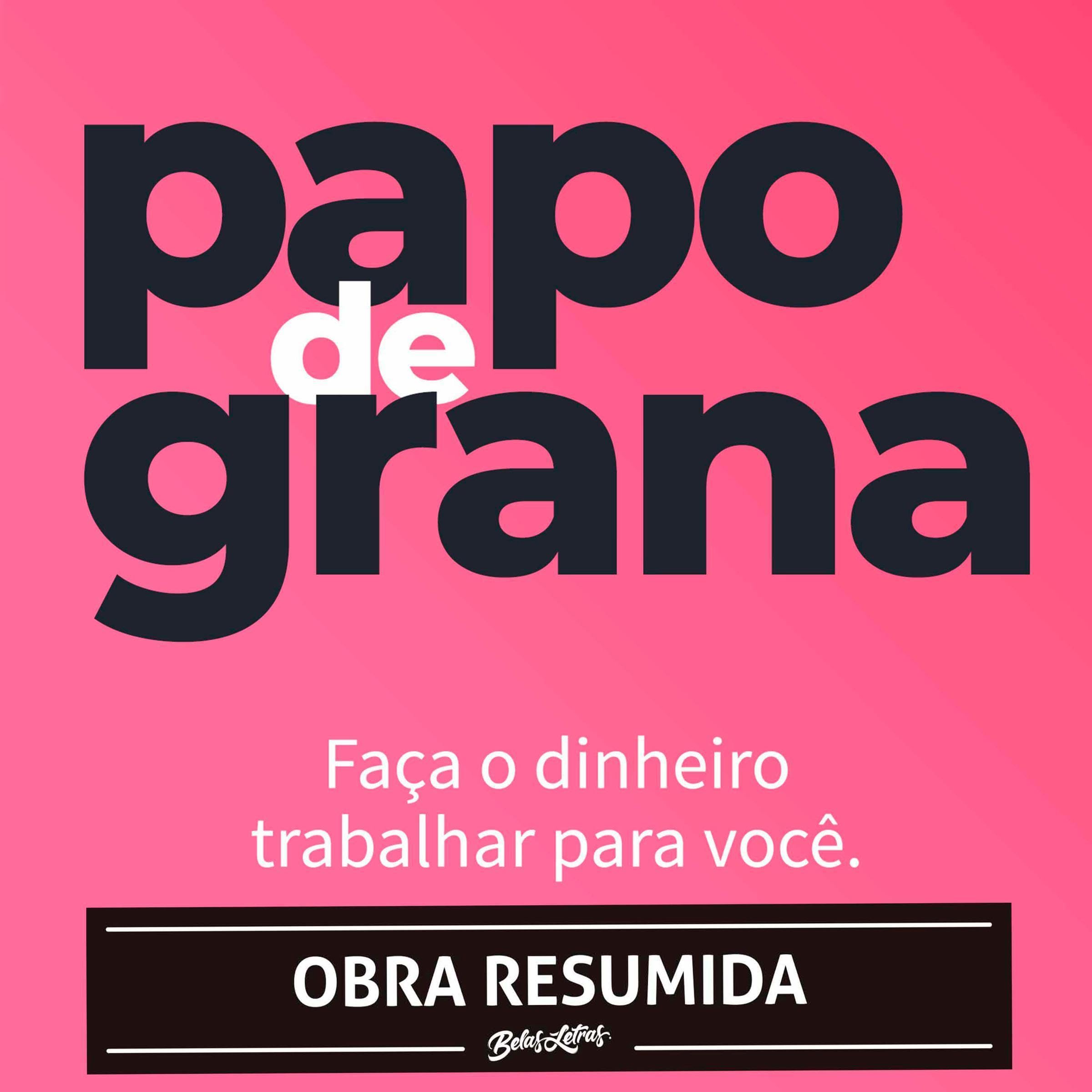 Papo de grana (resumo)