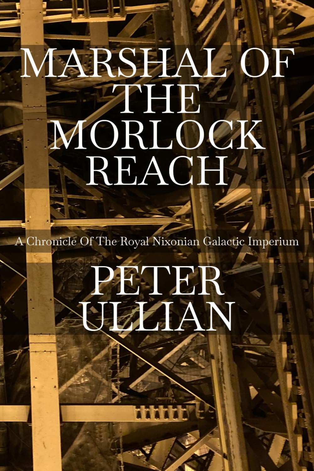 Marshal of the Morlock Reach: A Chronicle of the Royal Nixonian Galactic Imperium