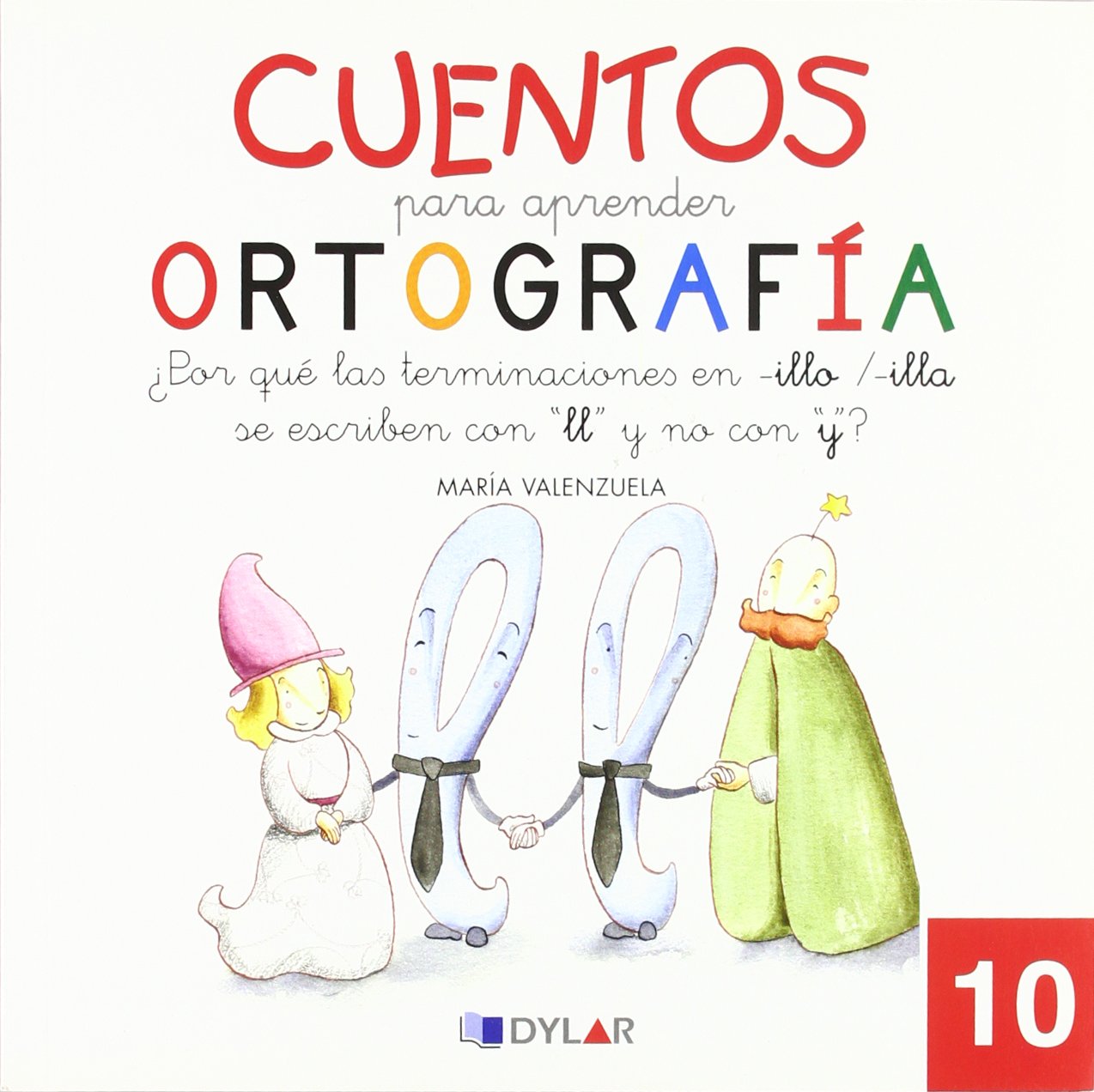 CUENTOS PARA APRENDER ORTOGRAFÍA - 10: ¿Por qué las terminaciones en -illo/-illa, se escriben con "ll" y no con "y"?