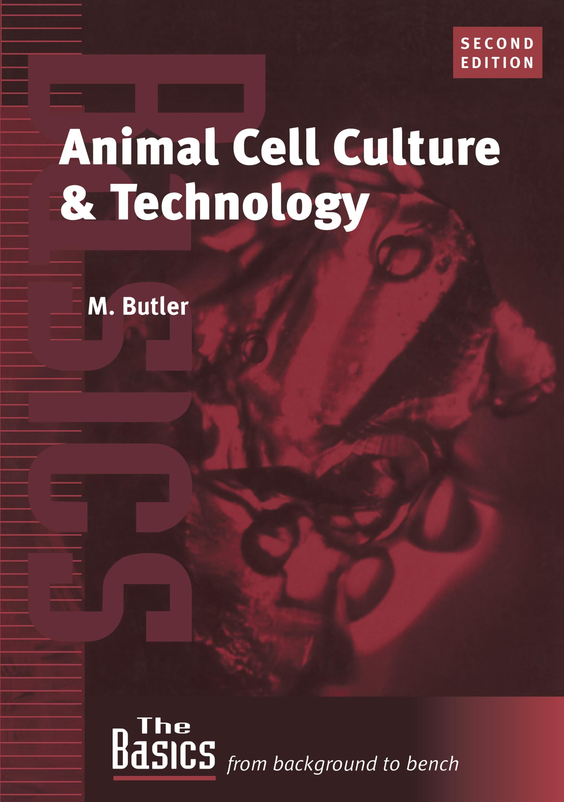 Animal Cell Culture and Technology: The Basics (The Basics Garland Science)