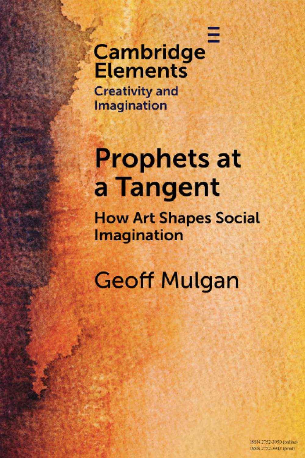 Prophets at a Tangent: How Art Shapes Social Imagination (Elements in Creativity and Imagination)