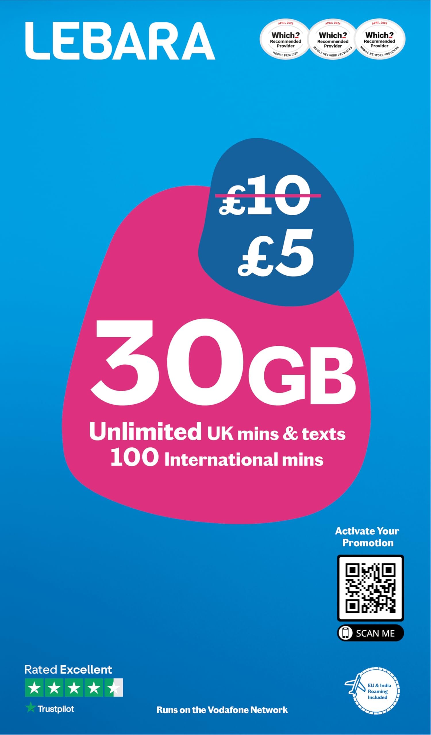 Lebara Mobile SIM Card: 30GB Data SIM Only Plan for £5, Half Price for First 3 Months, No Contract, UK Calls, Texts, International Minutes, EU and India Roaming Included, Fits All Devices