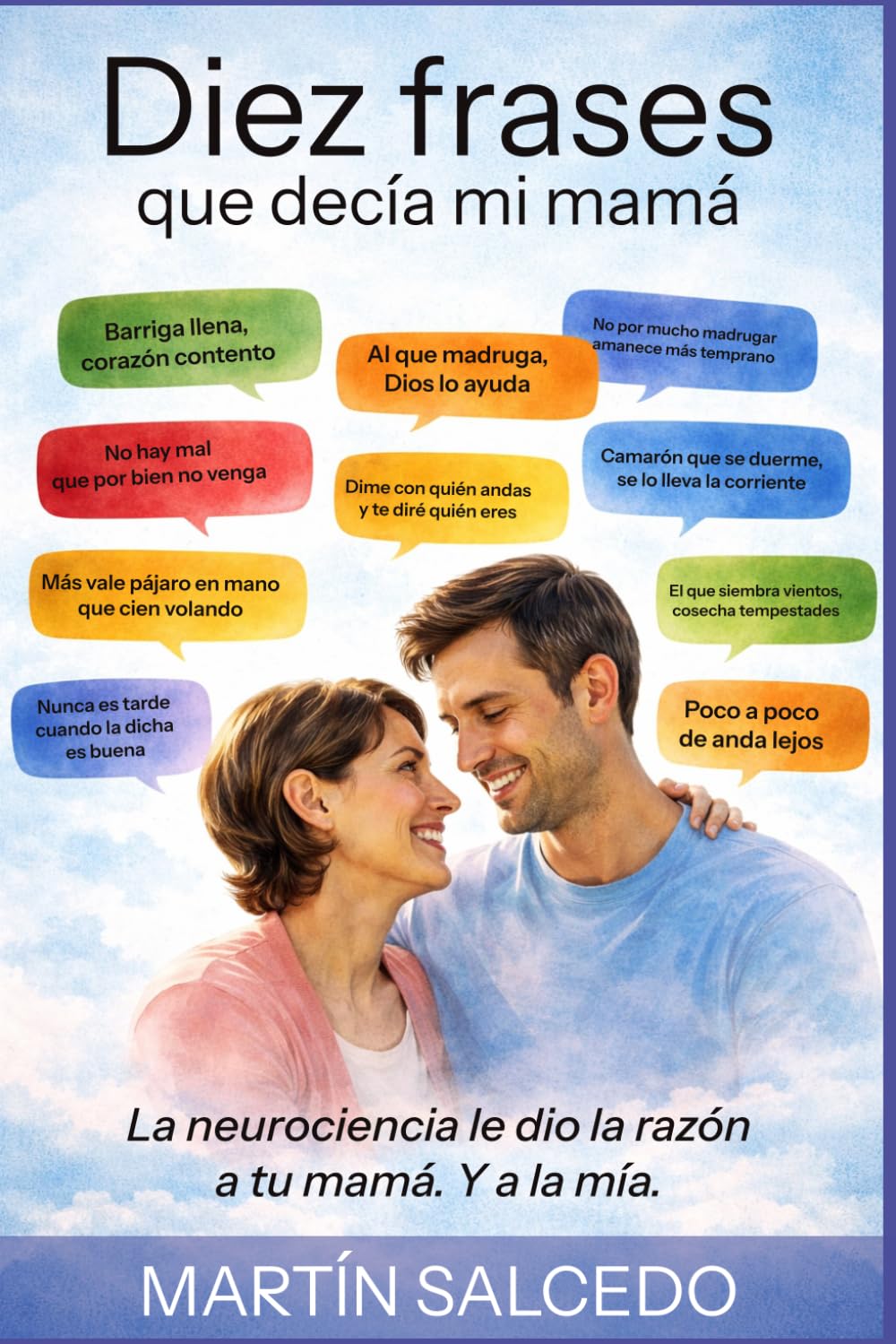 Diez frases que me decía mi mamá: La neurociencia le dio la razón a tu mamá. Y a la mía.
