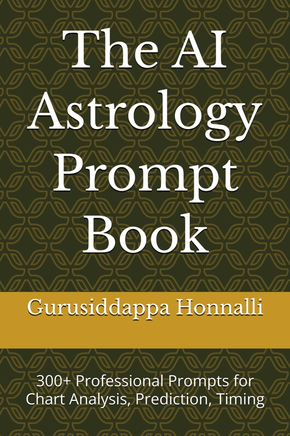 The AI Astrology Prompt Book: 300+ Professional Prompts for Chart Analysis, Prediction, Timing