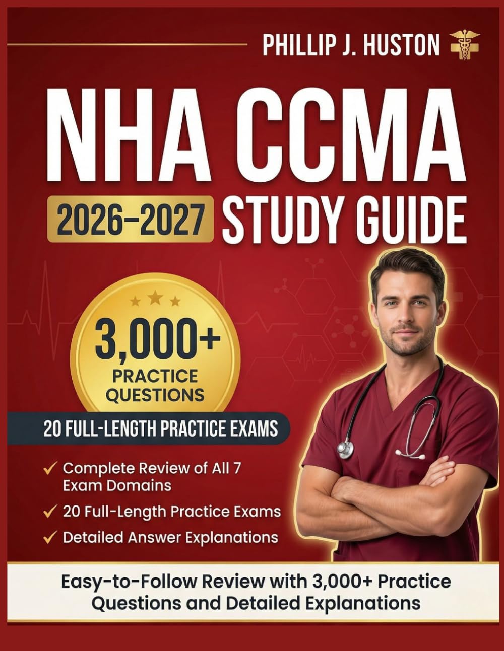NHA CCMA STUDY GUIDE 2026–2027: Easy-to-Follow Review with 3,000+ Practice Questions and Detailed Explanations