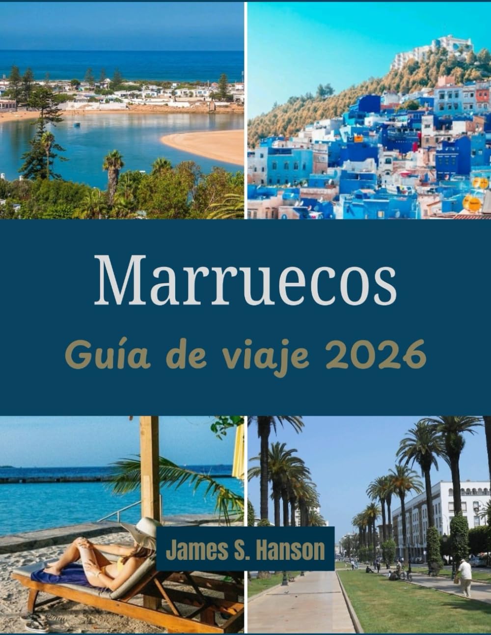 Marruecos Guía de viaje 2026: Todo lo que necesitas para experimentar la magia de Marruecos desde las montañas del Atlas hasta la costa atlántica