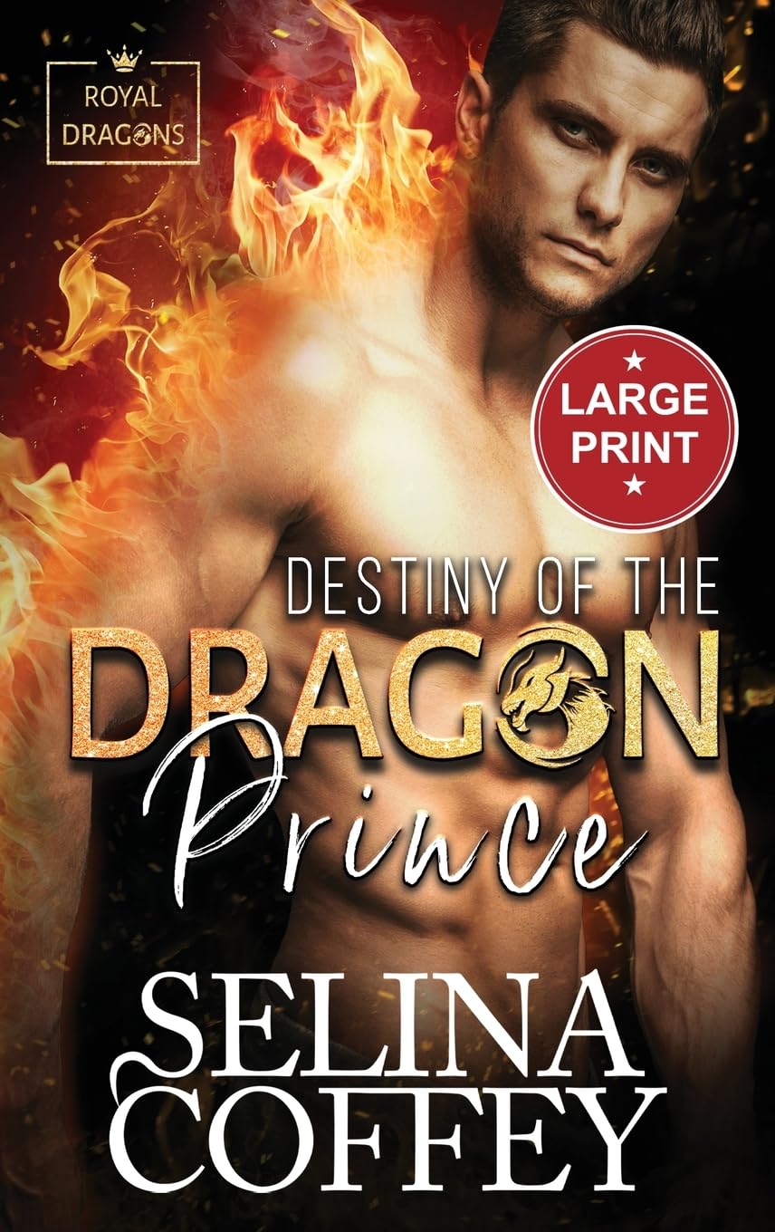 Destiny Of The Dragon Prince: A Shifter Hunter Paranormal Romance (Large Print Hardback) (1) (Royal Dragons (Royal Dragons Hardback))