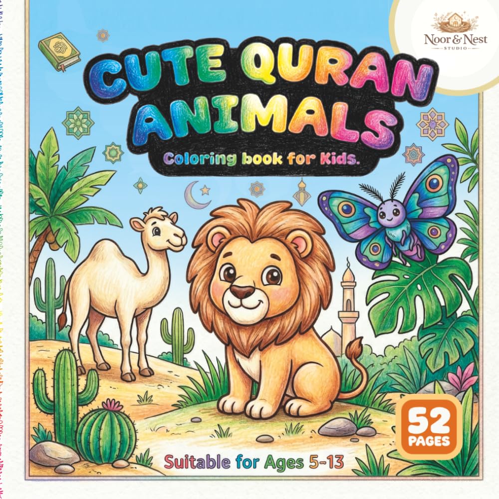 Cute Quran Animals Coloring book for Kids: Learn about Animals from Quranic Stories through Fun Coloring Pages, Mazes for Children Ages 5-13.