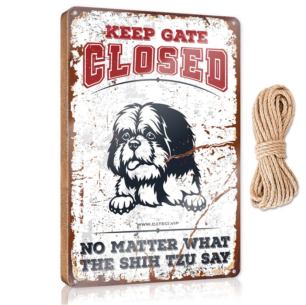 IBWNBBUSN Farmhouse Signs Keep Gate Closed No Matter What The Shih Tzu Say Wooden Sign Wall Hanging Wood Sign Door Sign For Bedroom