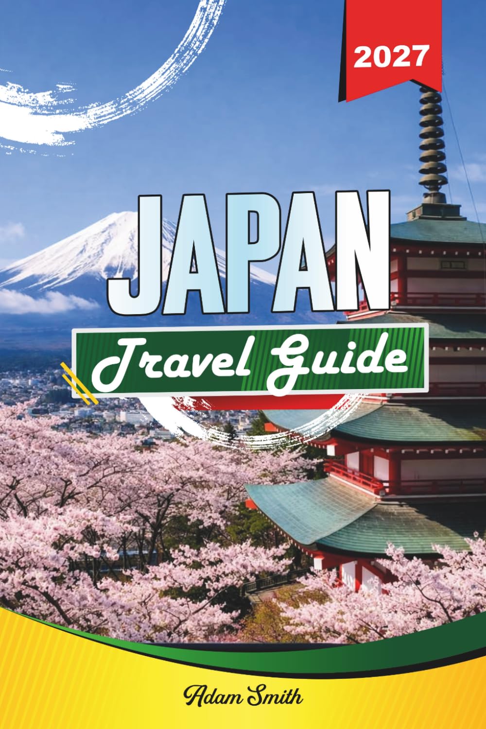 JAPAN TRAVEL GUIDE 2027: See more. Spend less. Zero stress