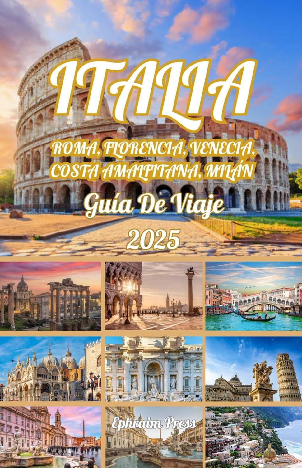 ITALIA Roma, Florencia, Venecia, Costa Amalfitana, Milán GUÍA DE VIAJE 2025: Descubre los mejores destinos de Italia, sus joyas ocultas y aventuras ... viaje inolvidable en 2025. (Spanish Edition)      Paperback – Large Print, May 31, 2025