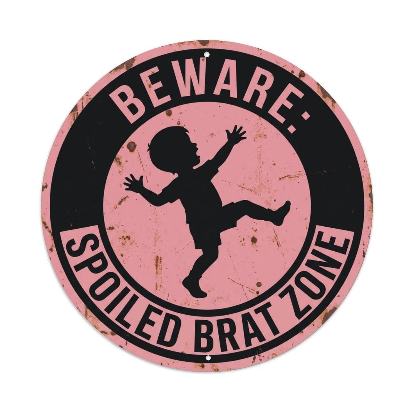 Beware Spoiled Brat Funny Warning Notice Metal Tin Sign