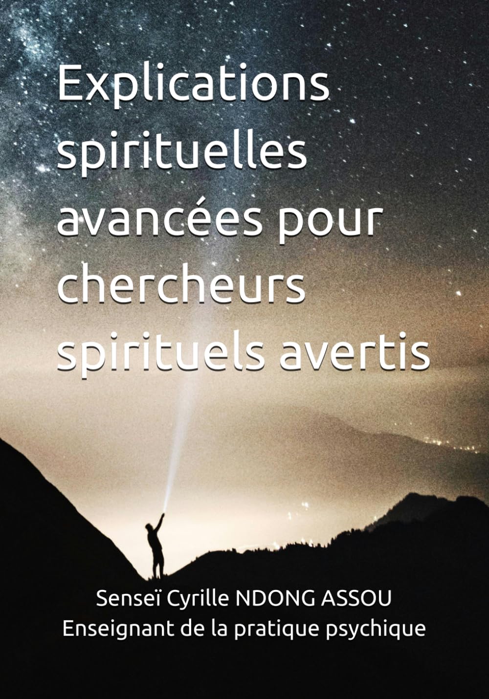 Explications spirituelles avancées pour chercheurs spirituels avertis
