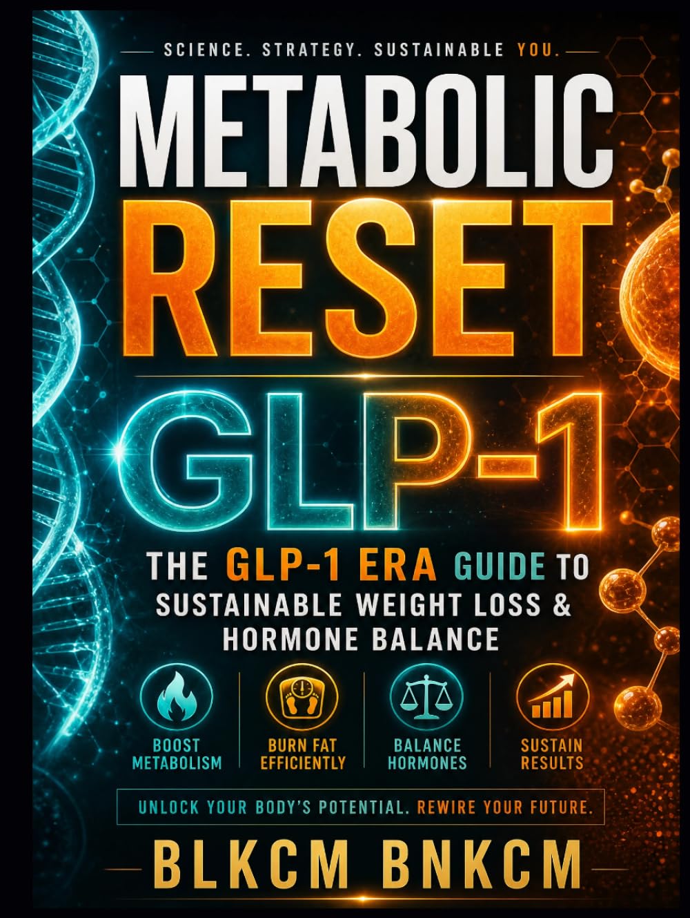 Metabolic Reset: The GLP-1 Era Guide to Sustainable Weight Loss & Hormone Balance