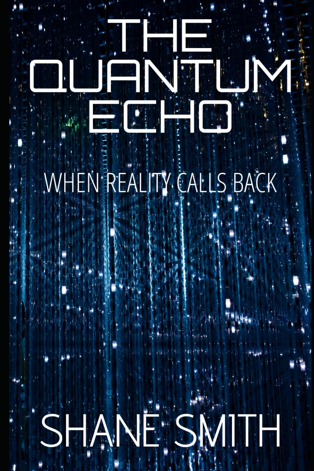The Quantum Echo: When Reality Calls Back