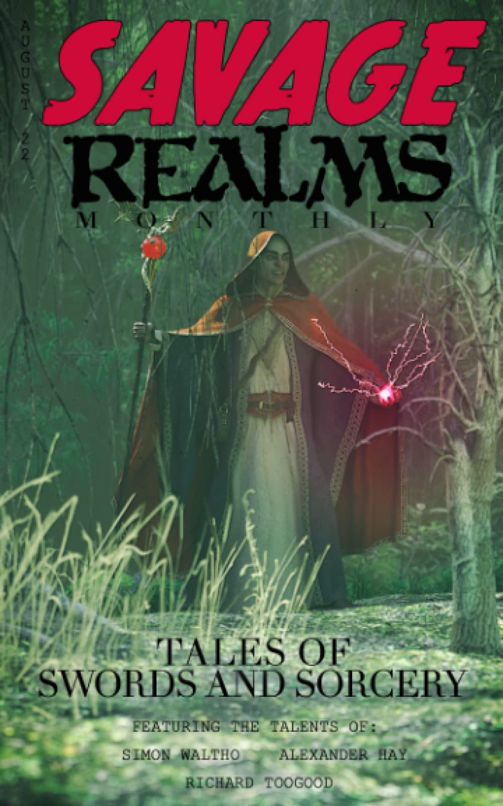 Savage Realms Monthly: August 2022: A collection of dark fantasy sword and sorcery short adventure stories (Savage Realms Monthly Dark Fantasy Sword