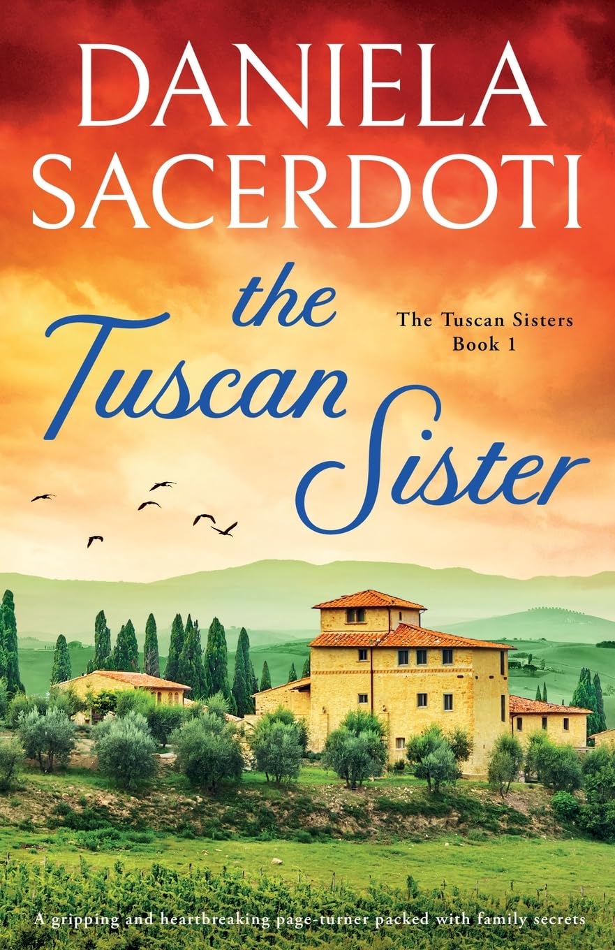 The Tuscan Sister: A gripping and heartbreaking page-turner packed with family secrets: 1 (The Tuscan Sisters)