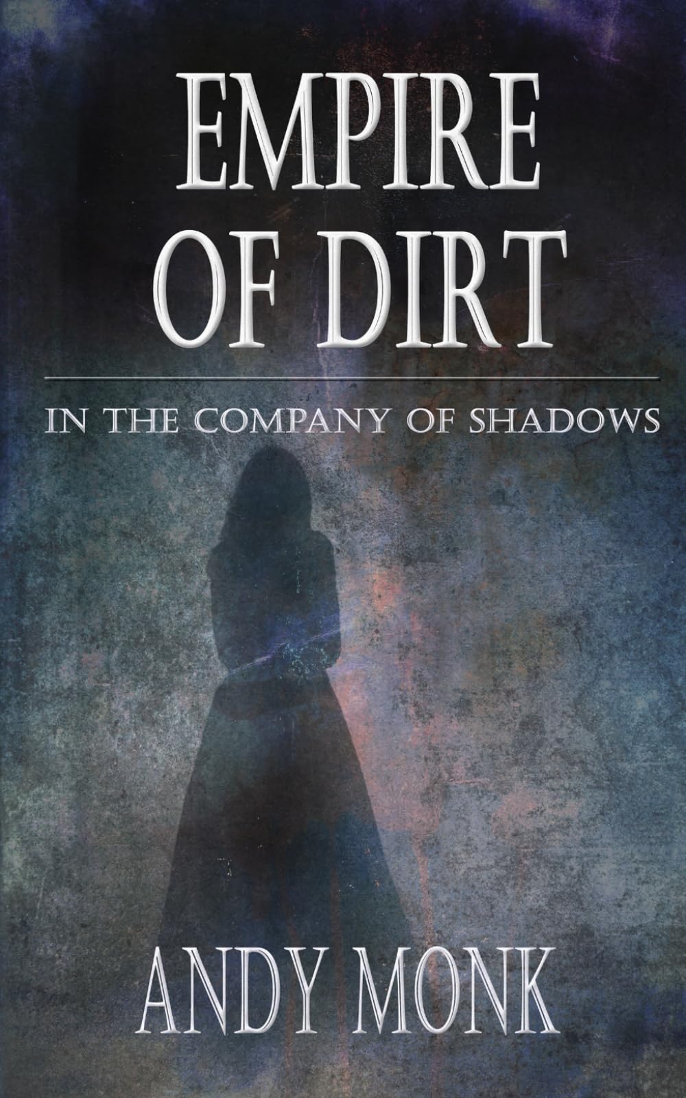 Empire of Dirt: A Dark Journey Continues (The Night's Road)