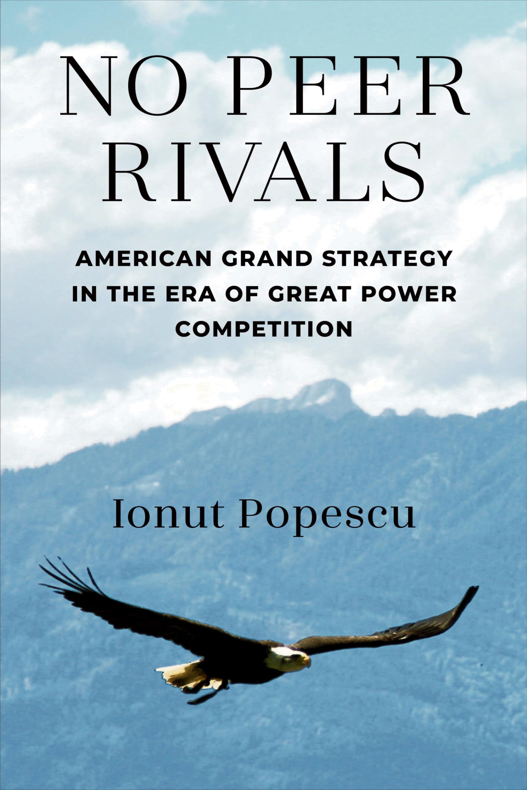 No Peer Rivals: American Grand Strategy in the Era of Great Power Competition