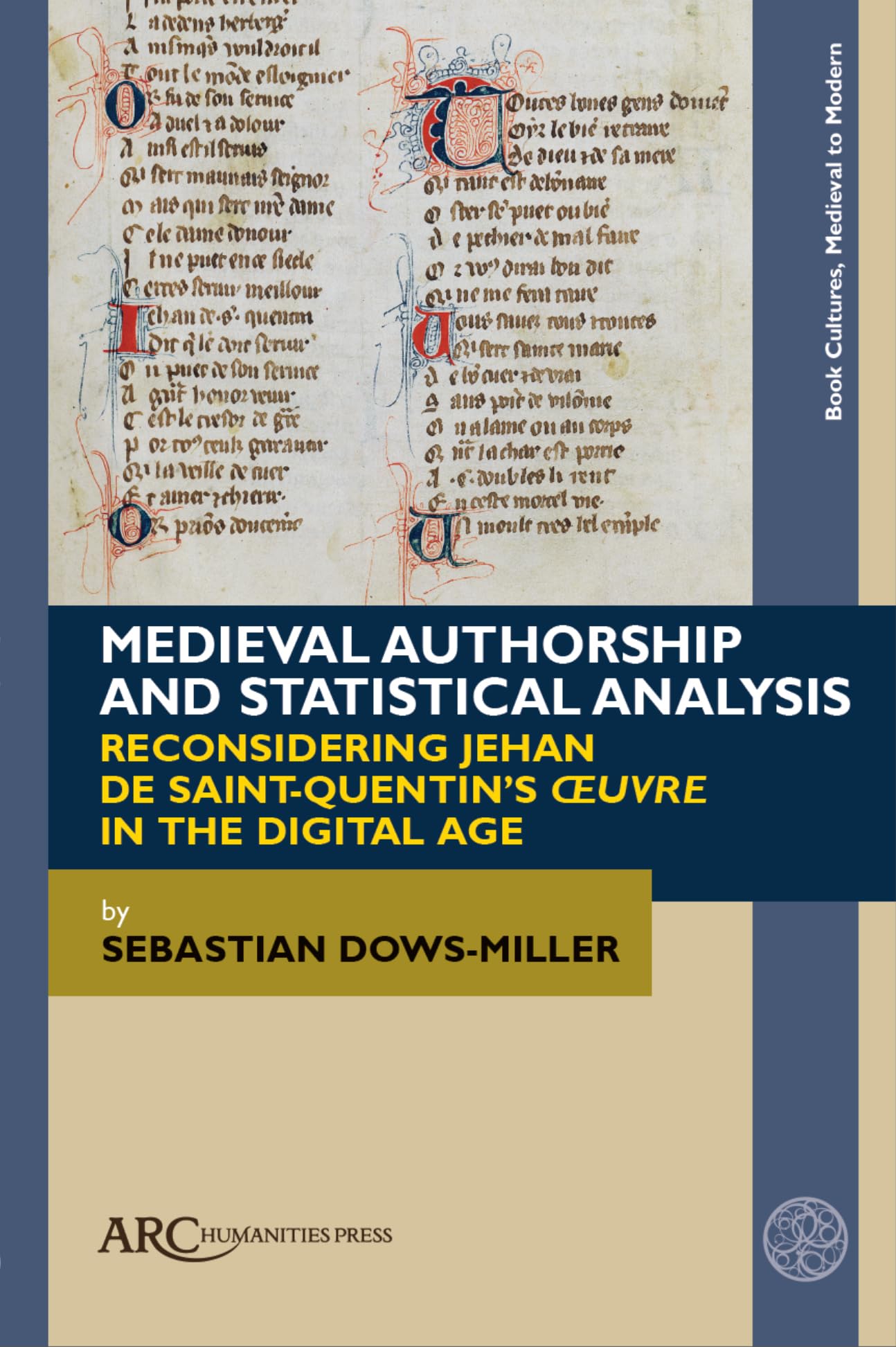 Medieval Authorship : attribuer l'œuvre de Jehan de Saint-Quentin par l'analyse statistique