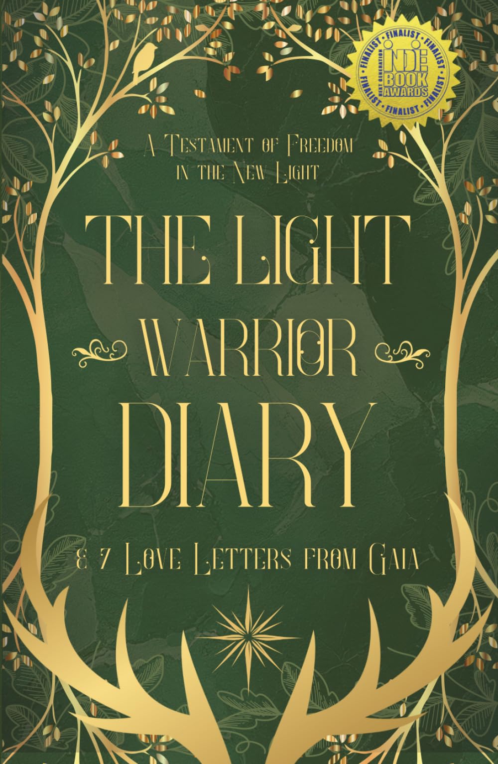 The Light Warrior Diary & 7 Love Letters from Gaia: A Testament of Freedom in the New Light