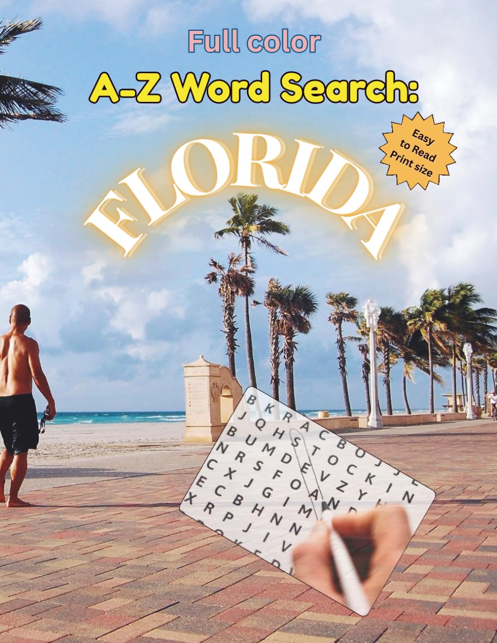 A-Z Word Search: Florida: Word Search Puzzles, fun facts, trivia and information on all things Florida (A-Z Word Search books with fun facts, pictures and trivia for each U.S. State)