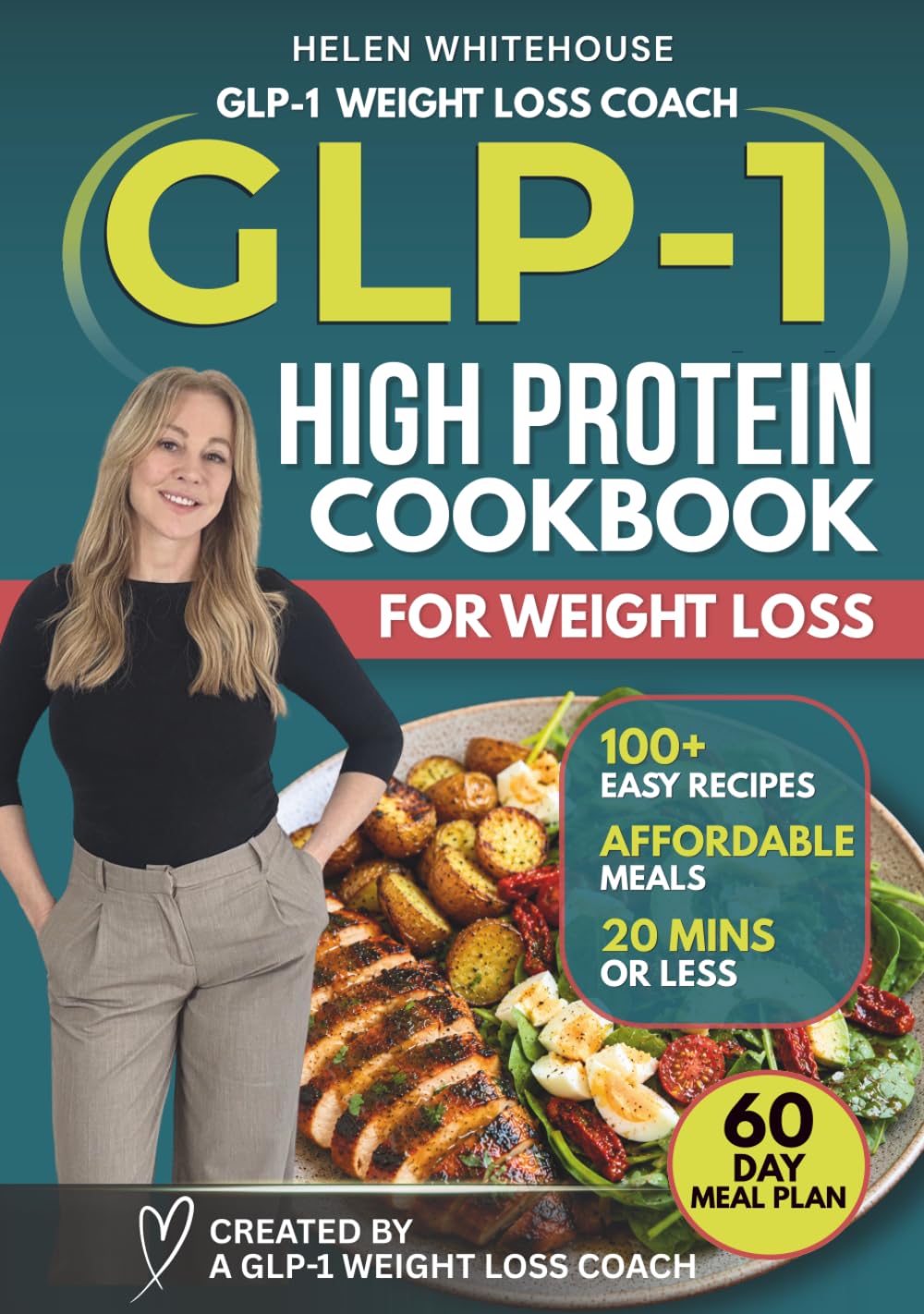 The GLP-1 High Protein Cookbook: Easy High-Protein Recipes to Maximise Fat Loss, Preserve Muscle, Reduce Side Effects and Support Long-Term Results on GLP-1