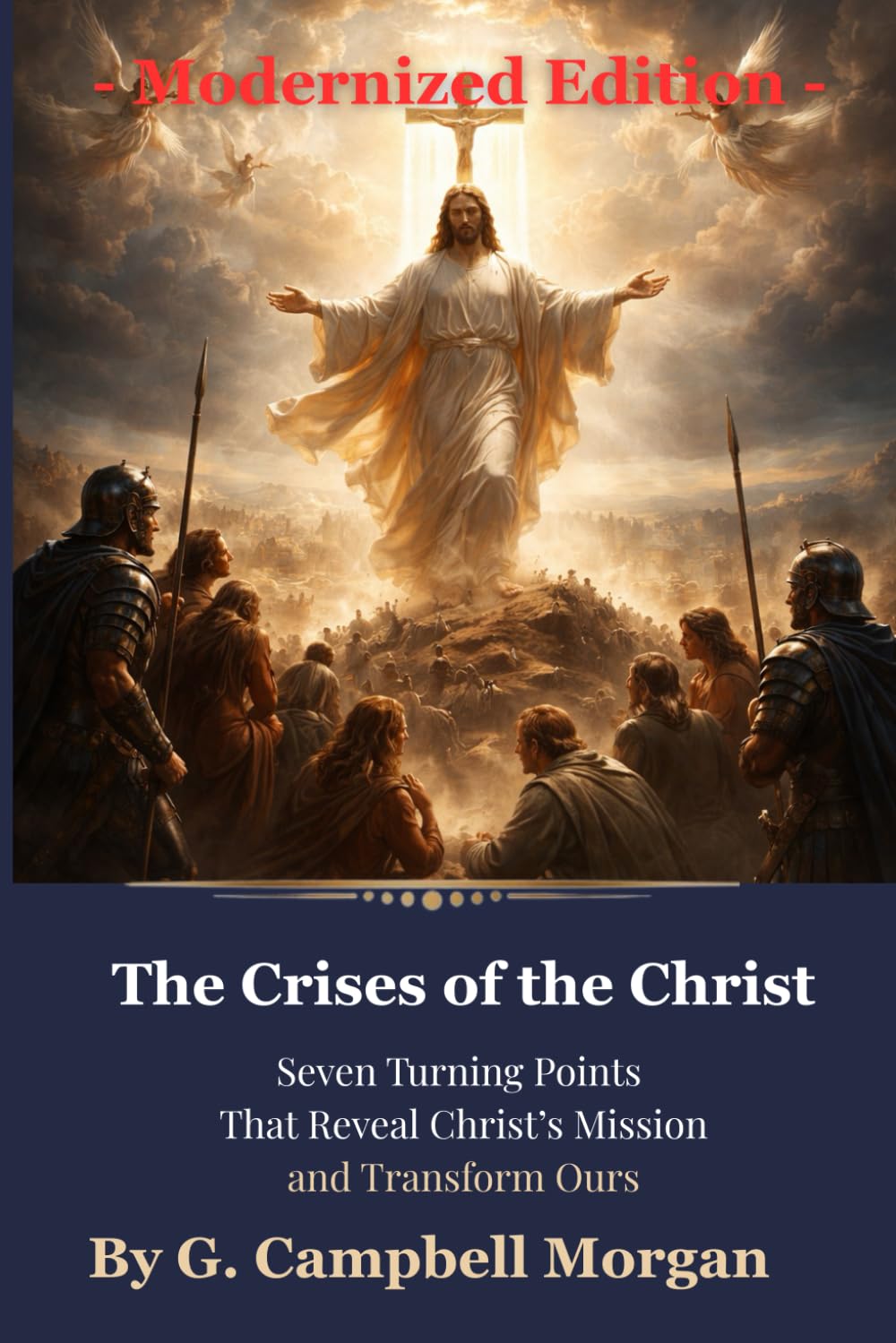 The Crises of the Christ: Seven Turning Points That Reveal Christ’s Mission and Transform Ours