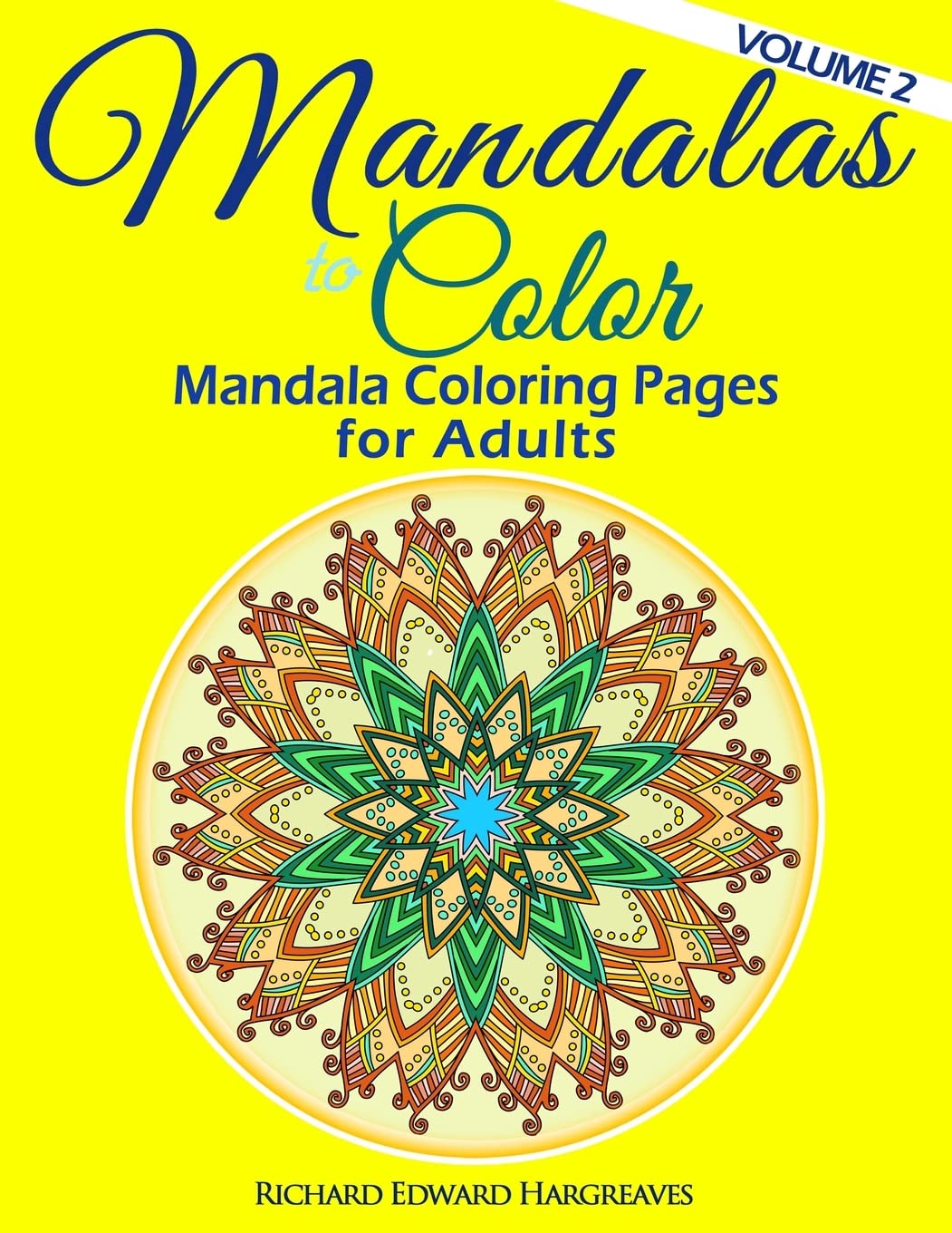 Mandalas to Color - Mandala Coloring Pages for Adults: Volume 2 (Mandalas - Kaleidala - Adult Coloring Books Pages)
