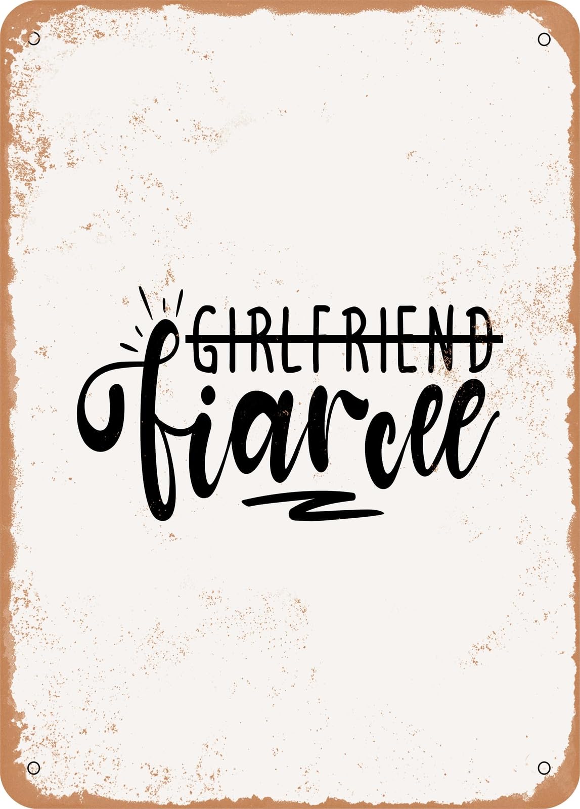Miaomansenstore Metal Sign - Girlfriend Fiance - 2 - Vintage Rusty Look Home Decor