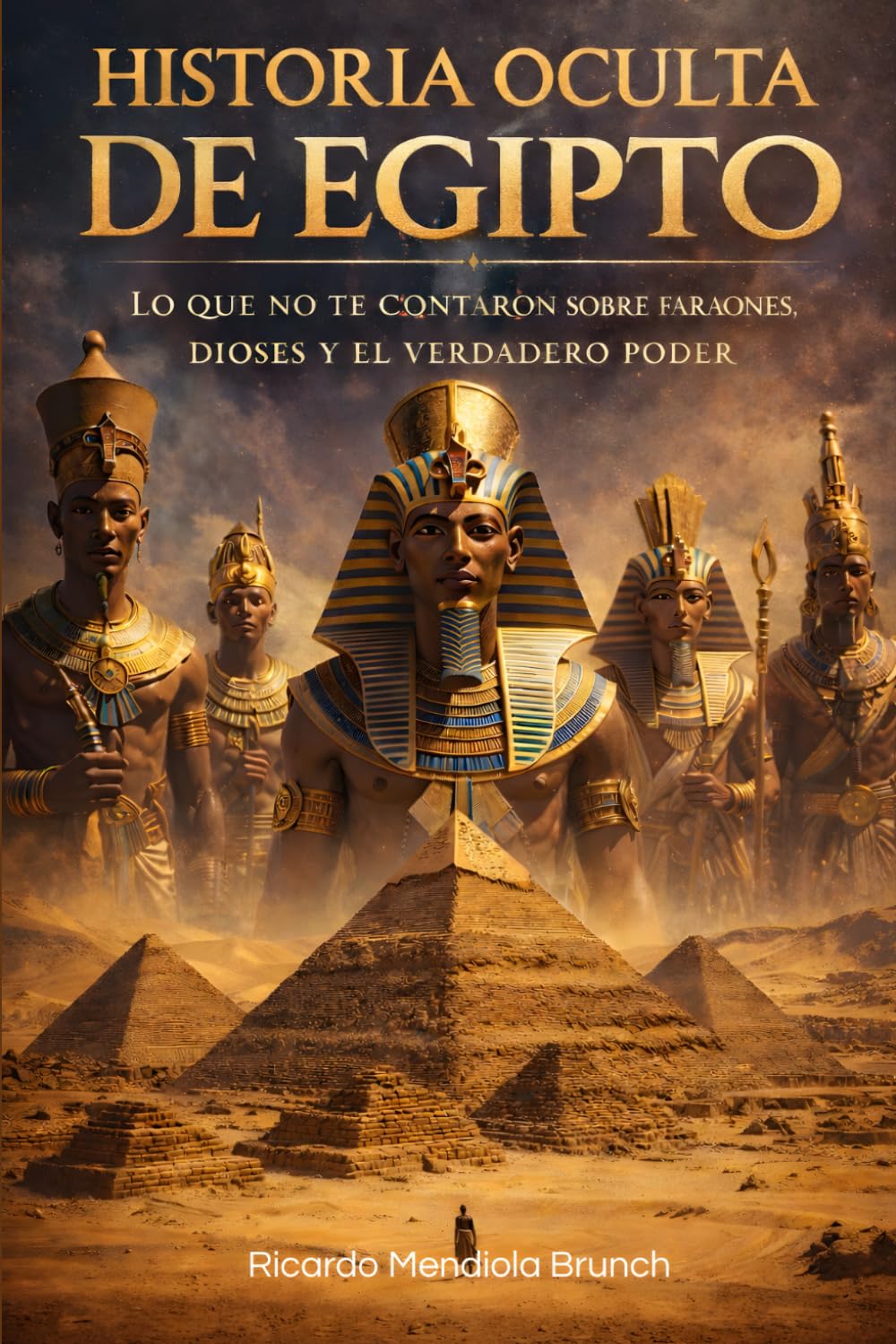 Historia oculta de Egipto: Lo que no te contaron sobre faraones, dioses y el verdadero poder